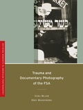 Cover: Trauma and Documentary Photography of the FSA - University of California Press