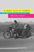 Cover: A Short Life of Trouble - University of California Press