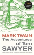 Cover: The Adventures of Tom Sawyer, 135th Anniversary Edition - University of California Press
