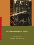 Cover: The Steerage and Alfred Stieglitz - University of California Press