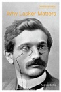 Cover: Why Lasker Matters - Batsford