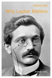 Enlarge image Cover: Why Lasker Matters - Batsford