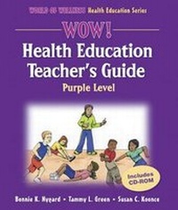 Abbildung von: Wow! Health Education Teacher's Guide - Purple Level - Human Kinetics