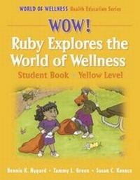 Abbildung von: Wow! Ruby Explores the World of Wellnss:Stdnt By-Yellow Lvl-Paper - Human Kinetics