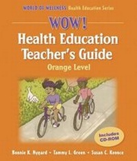 Abbildung von: Wow! Health Education Teacher's Guide-Orange Level - Human Kinetics