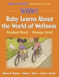 Abbildung von: Wow! Ruby Learns About World of Wellness:Stdnt Bk-Ornge Lvl-Paper - Human Kinetics