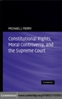 Cover: Constitutional Rights, Moral Controversy, and the Supreme Court - Cambridge University Press