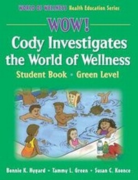 Abbildung von: Wow! Cody Investigates the World of Wellns:Stdnt Bk-Grn Lvl-Hrdbk - Human Kinetics