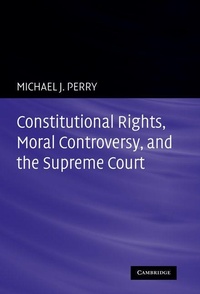 Enlarge image Cover: Constitutional Rights, Moral Controversy, and the Supreme Court - Cambridge University Press