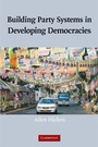 Cover: Building Party Systems in Developing Democracies - Cambridge University Press