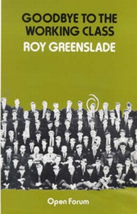 Enlarge image Cover: Goodbye to the Working Class - Marion Boyars Publishers Ltd
