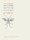 Cover: The Gnat and Other Minor Poems of Virgil - University of California Press