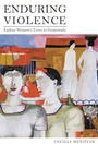 Cover: Enduring Violence - University of California Press