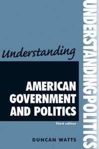 Enlarge image Cover: Understanding American Government and Politics - Manchester University Press
