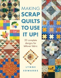Enlarge image Cover: Making Scrap Quilts to Use it Up! - David & Charles