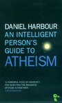 Cover: An Intelligent Person's Guide to Atheism - Gerald Duckworth & Co Ltd