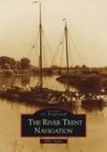 Cover: The River Trent Navigation - The History Press Ltd
