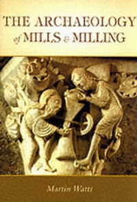 Abbildung von: The Archaeology of Mills and Milling - NPI Media Group
