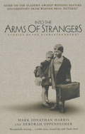 Cover: Into The Arms Of Strangers - Bloomsbury Publishing PLC