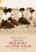 Cover: Around Bridport and Lyme Regis: Images of England - The History Press Ltd