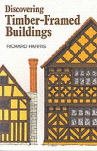 Enlarge image Cover: Discovering Timber-framed Buildings - Shire Publications