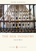 Cover: The Silk Industry - Shire Publications