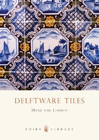 Enlarge image Cover: Delftware Tiles - Shire Publications