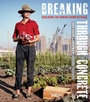 Cover: Breaking Through Concrete - University of California Press