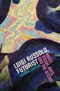 Cover: Luigi Russolo, Futurist - University of California Press