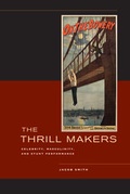 Cover: The Thrill Makers - University of California Press