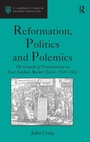 Cover: Reformation, Politics and Polemics - Routledge