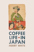 Cover: Coffee Life in Japan - University of California Press