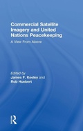 Cover: Commercial Satellite Imagery and United Nations Peacekeeping - Routledge