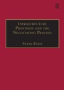 Cover: Infrastructure Provision and the Negotiating Process - Routledge