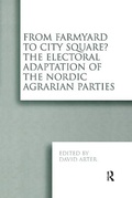Cover: From Farmyard to City Square? The Electoral Adaptation of the Nordic Agrarian Parties - Routledge