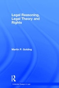 Cover: Legal Reasoning, Legal Theory and Rights - Routledge