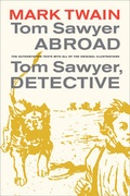 Cover: Tom Sawyer Abroad / Tom Sawyer, Detective - University of California Press