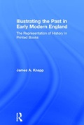 Cover: Illustrating the Past in Early Modern England - Routledge