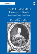 Cover: The Cultural World of Eleonora di Toledo - Routledge