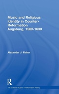 Cover: Music and Religious Identity in Counter-Reformation Augsburg, 1580-1630 - Routledge