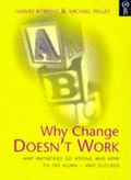 Cover: Why Change Doesn't Work - Orion Business (an Imprint of The Orion Publishing Group Ltd )