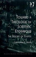 Cover: Toward a Theology of Scientific Endeavour - Ashgate Publishing Limited