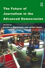 Cover: The Future of Journalism in the Advanced Democracies - Routledge