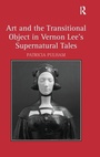 Cover: Art and the Transitional Object in Vernon Lee's Supernatural Tales - Routledge