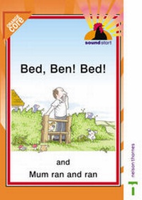 Enlarge image Cover: Sound Start Orange Core - Bed, Ben! Bed! and Mum Ran and Ran - Nelson Thornes Ltd