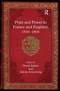Cover: Print and Power in France and England, 1500-1800 - Routledge