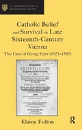Cover: Catholic Belief and Survival in Late Sixteenth-Century Vienna - Routledge