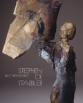 Cover: Matter and Spirit: Stephen De Staebler - University of California Press