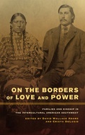 Cover: On the Borders of Love and Power - University of California Press