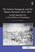 Cover: The Galerie Espagnole and the Museo Nacional 1835-1853 - Routledge